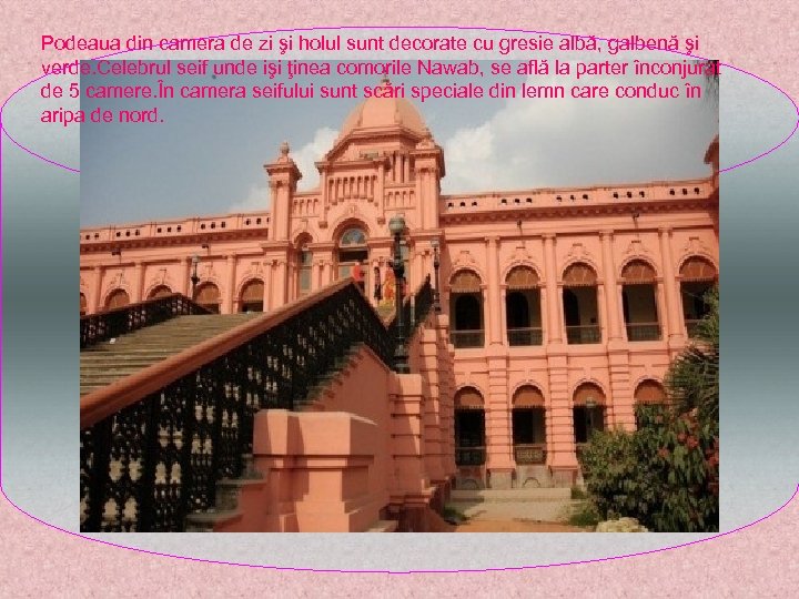 Podeaua din camera de zi şi holul sunt decorate cu gresie albă, galbenă şi