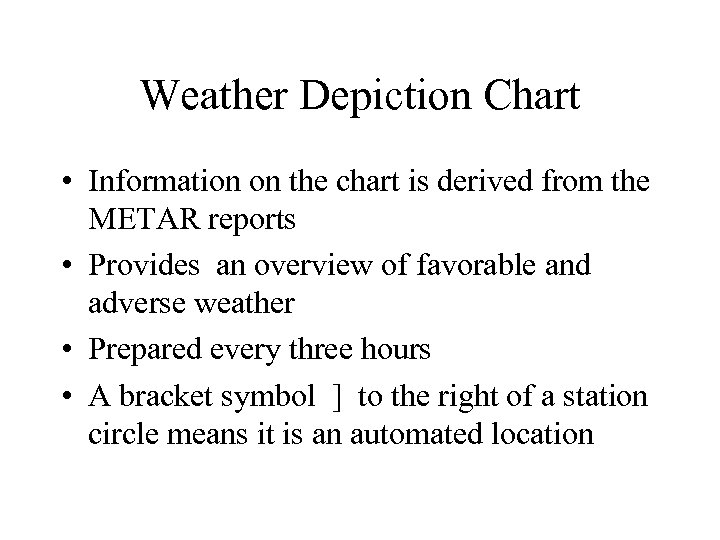Weather Depiction Chart • Information on the chart is derived from the METAR reports