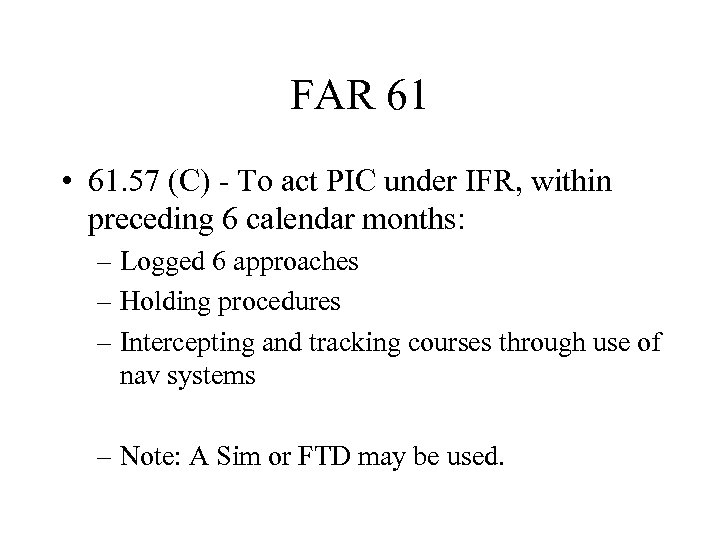 FAR 61 • 61. 57 (C) - To act PIC under IFR, within preceding
