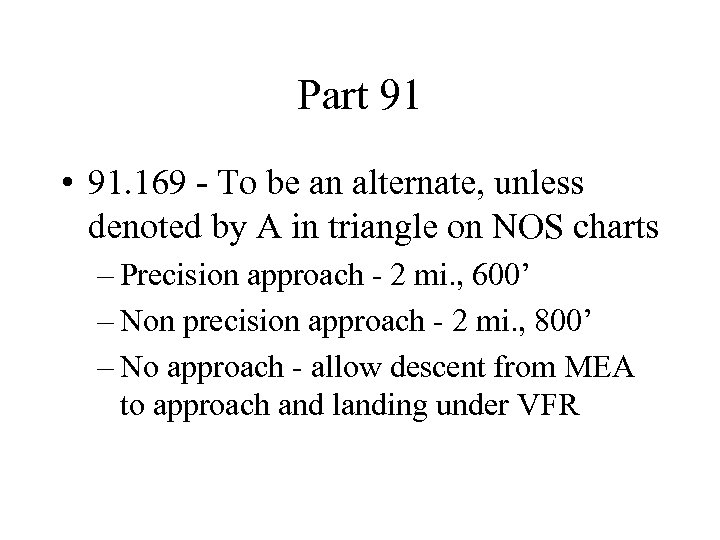 Part 91 • 91. 169 - To be an alternate, unless denoted by A
