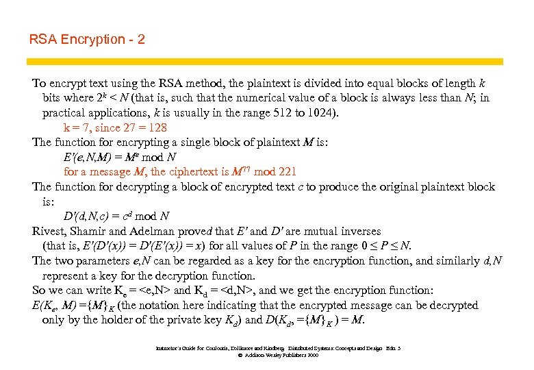 RSA Encryption - 2 To encrypt text using the RSA method, the plaintext is
