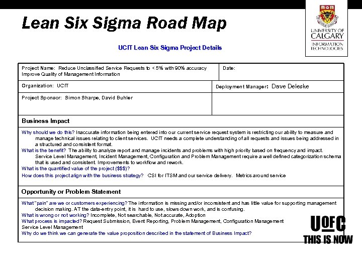 Lean Six Sigma Road Map UCIT Lean Six Sigma Project Details Project Name: Reduce