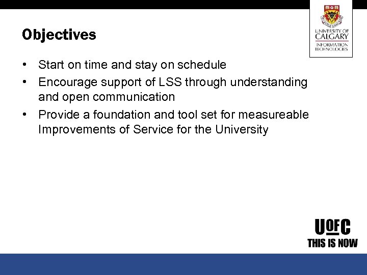 Objectives • Start on time and stay on schedule • Encourage support of LSS