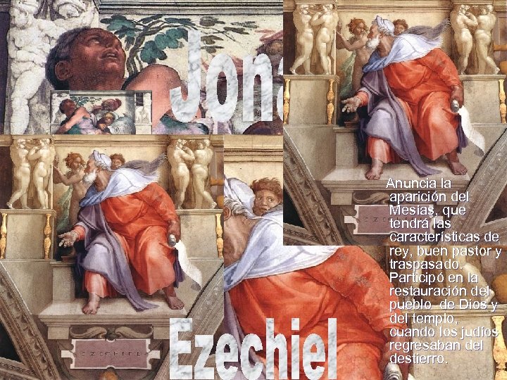  Anuncia la aparición del Mesías, que tendrá las características de rey, buen pastor