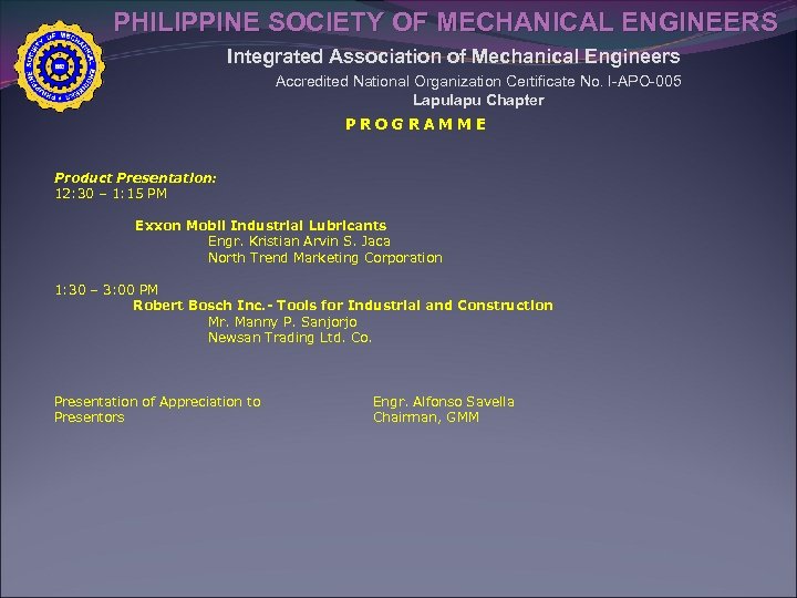 PHILIPPINE SOCIETY OF MECHANICAL ENGINEERS Integrated Association of Mechanical Engineers Accredited National Organization Certificate