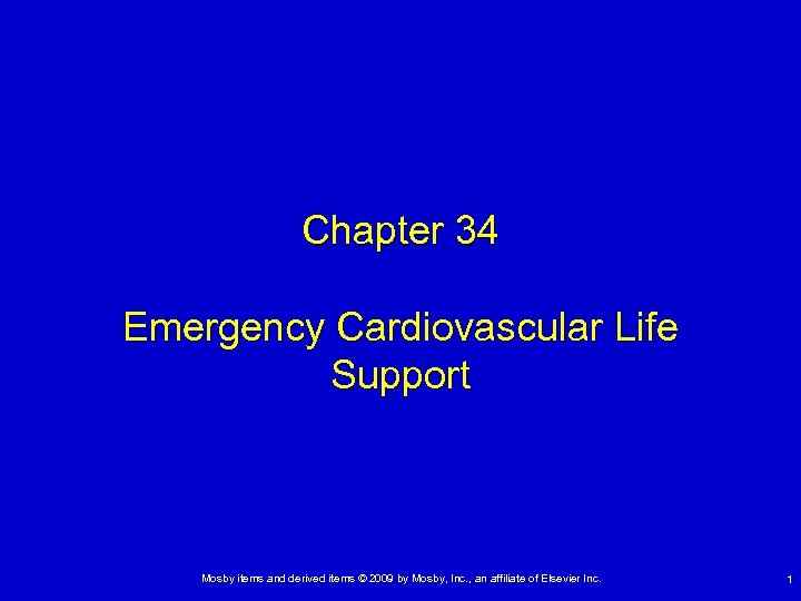 Chapter 34 Emergency Cardiovascular Life Support Mosby items and derived items © 2009 by