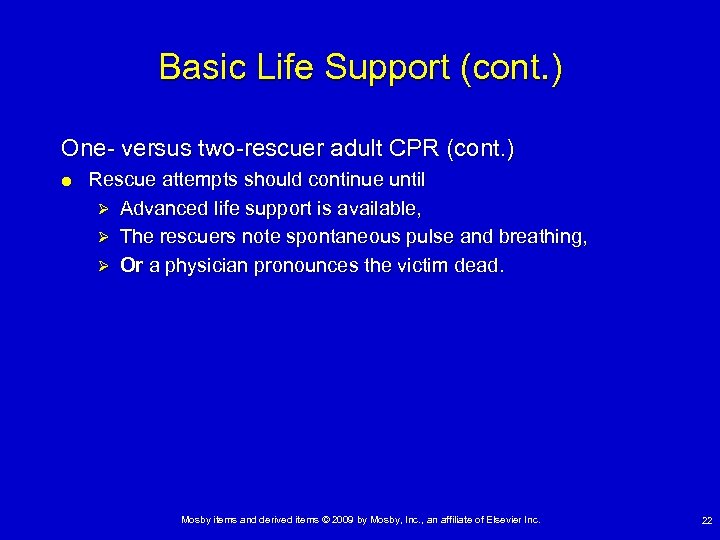 Basic Life Support (cont. ) One- versus two-rescuer adult CPR (cont. ) Rescue attempts
