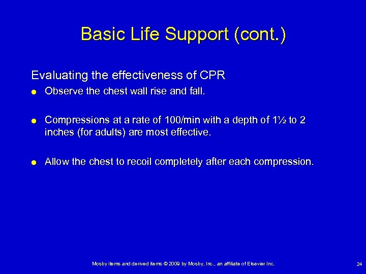 Basic Life Support (cont. ) Evaluating the effectiveness of CPR Observe the chest wall
