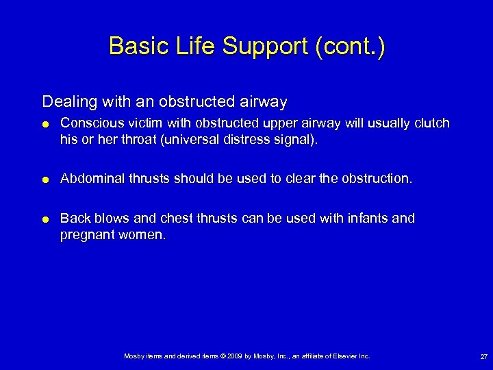 Basic Life Support (cont. ) Dealing with an obstructed airway Conscious victim with obstructed