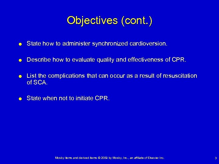 Objectives (cont. ) State how to administer synchronized cardioversion. Describe how to evaluate quality