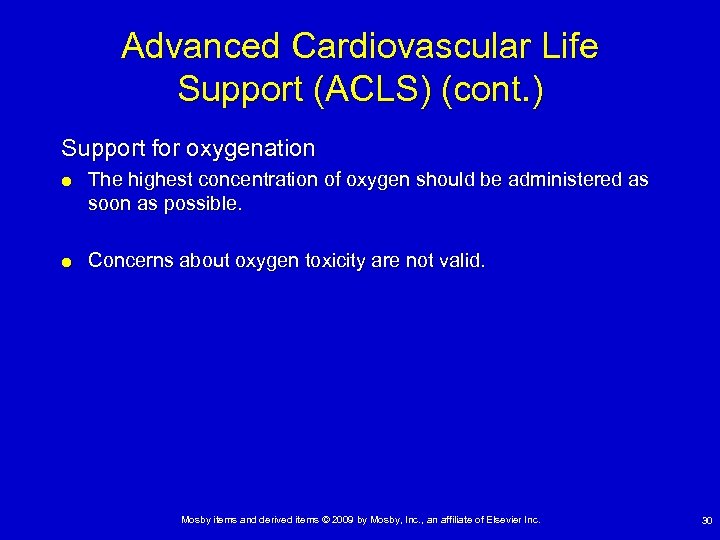Advanced Cardiovascular Life Support (ACLS) (cont. ) Support for oxygenation The highest concentration of