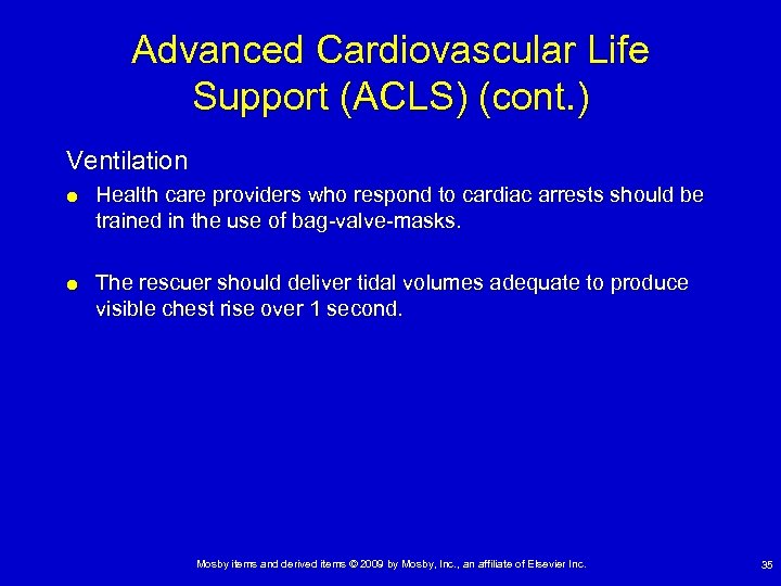 Advanced Cardiovascular Life Support (ACLS) (cont. ) Ventilation Health care providers who respond to