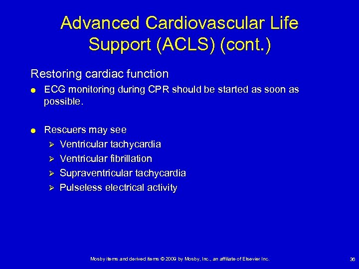 Advanced Cardiovascular Life Support (ACLS) (cont. ) Restoring cardiac function ECG monitoring during CPR