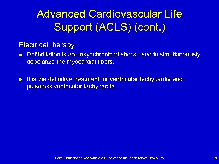 Advanced Cardiovascular Life Support (ACLS) (cont. ) Electrical therapy Defibrillation is an unsynchronized shock