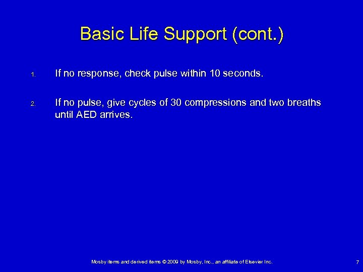 Basic Life Support (cont. ) 1. 2. If no response, check pulse within 10
