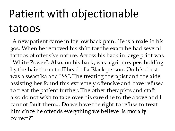 Patient with objectionable tatoos “A new patient came in for low back pain. He
