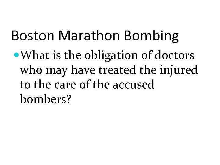 Boston Marathon Bombing What is the obligation of doctors who may have treated the