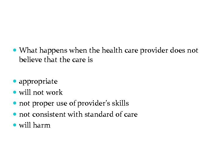  What happens when the health care provider does not believe that the care