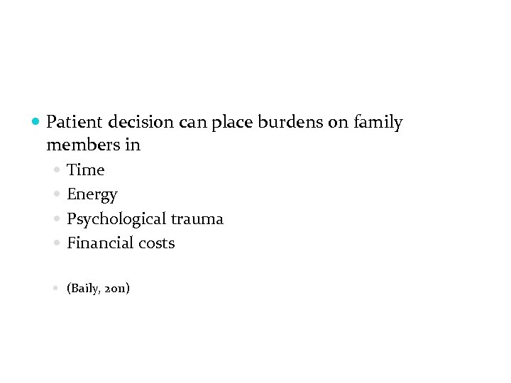  Patient decision can place burdens on family members in Time Energy Psychological trauma