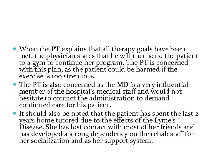  When the PT explains that all therapy goals have been met, the physician