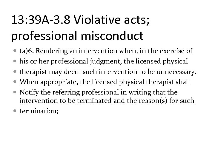 13: 39 A-3. 8 Violative acts; professional misconduct (a)6. Rendering an intervention when, in