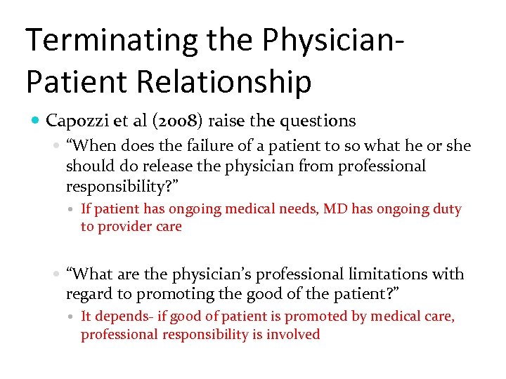 Terminating the Physician. Patient Relationship Capozzi et al (2008) raise the questions “When does