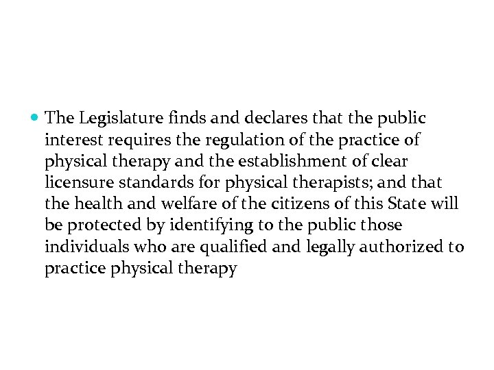  The Legislature finds and declares that the public interest requires the regulation of