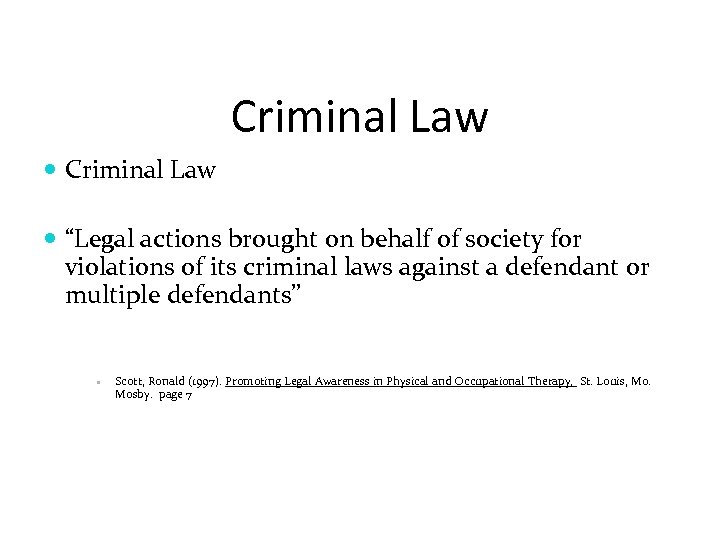 Criminal Law “Legal actions brought on behalf of society for violations of its criminal