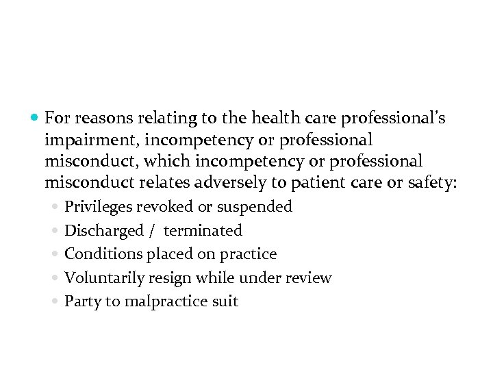  For reasons relating to the health care professional’s impairment, incompetency or professional misconduct,