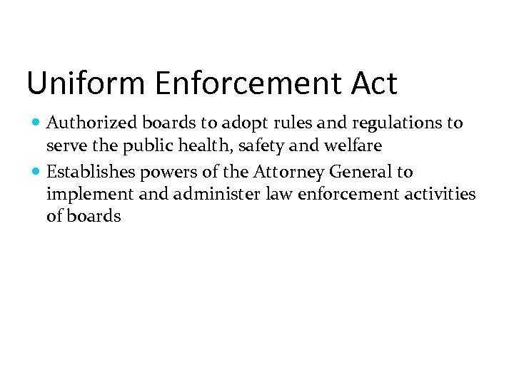 Uniform Enforcement Act Authorized boards to adopt rules and regulations to serve the public
