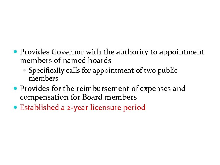  Provides Governor with the authority to appointment members of named boards Specifically calls