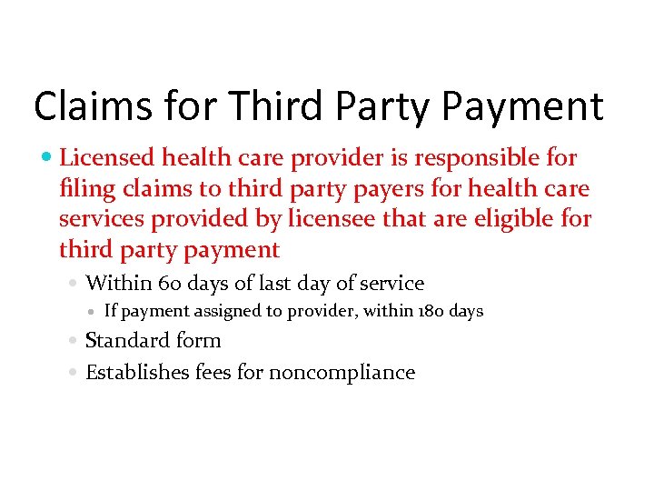Claims for Third Party Payment Licensed health care provider is responsible for filing claims