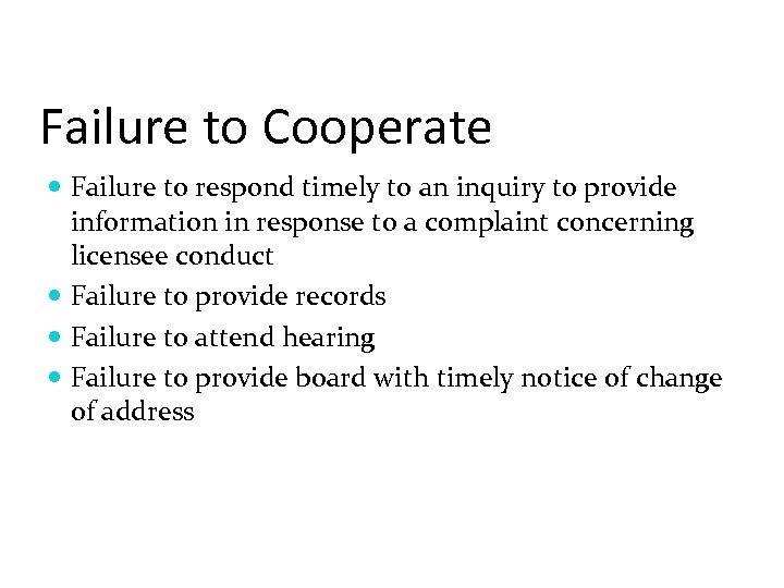 Failure to Cooperate Failure to respond timely to an inquiry to provide information in