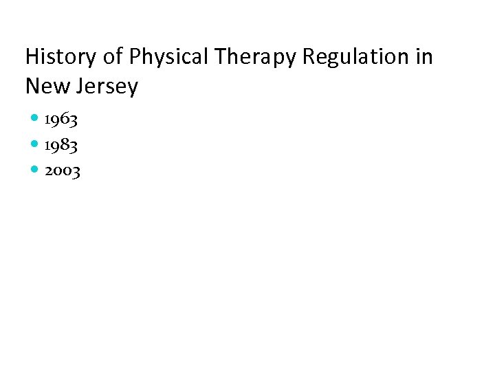 History of Physical Therapy Regulation in New Jersey 1963 1983 2003 