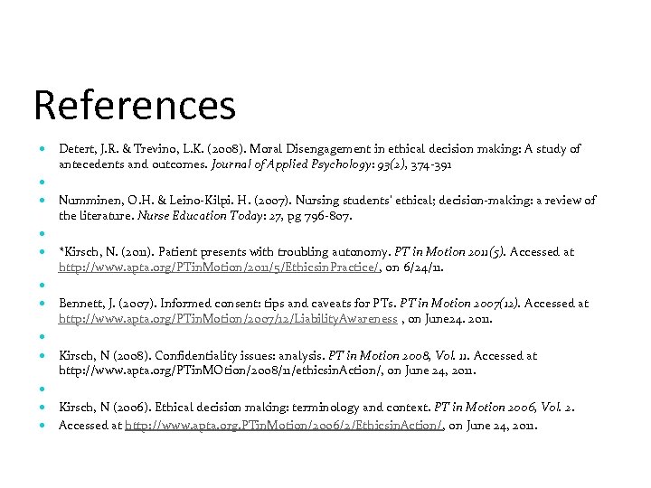 References Detert, J. R. & Trevino, L. K. (2008). Moral Disengagement in ethical decision