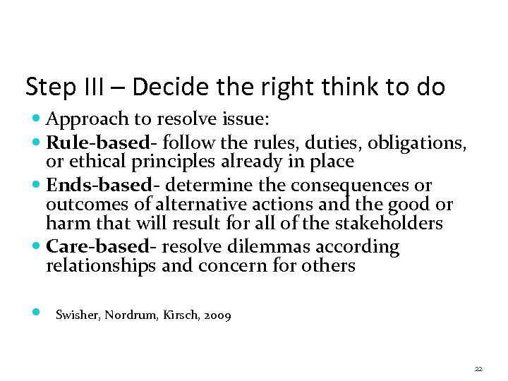 Step III – Decide the right think to do Approach to resolve issue: Rule-based-