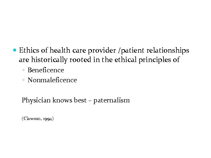  Ethics of health care provider /patient relationships are historically rooted in the ethical