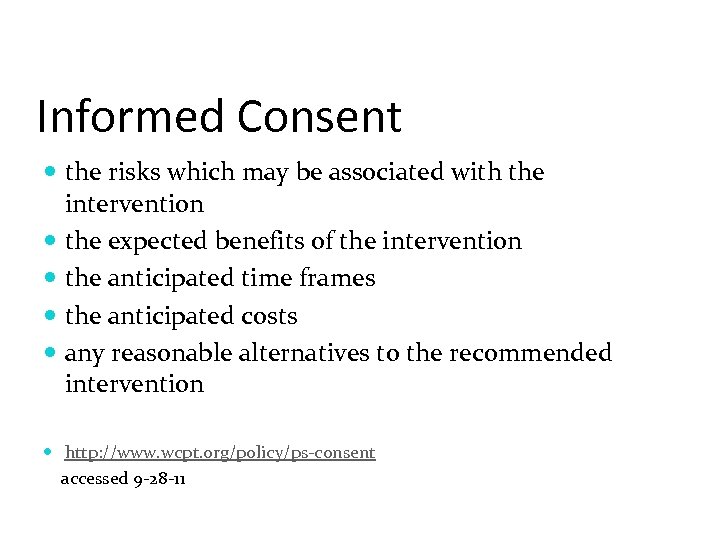 Informed Consent the risks which may be associated with the intervention the expected benefits