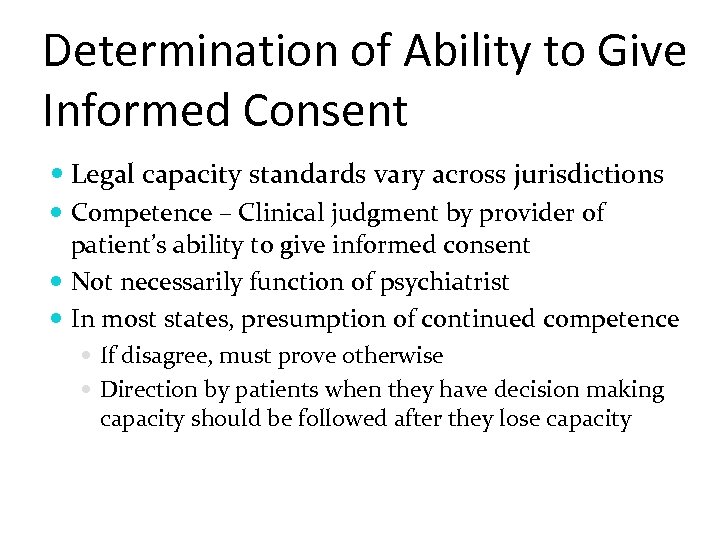 Determination of Ability to Give Informed Consent Legal capacity standards vary across jurisdictions Competence