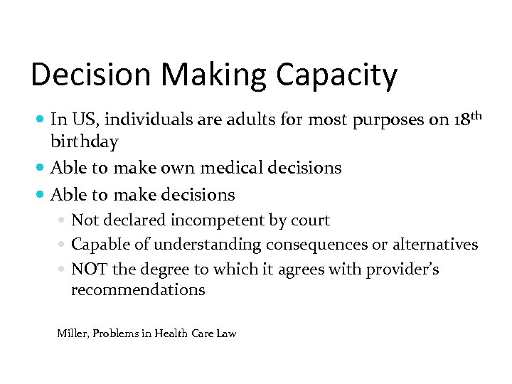 Decision Making Capacity In US, individuals are adults for most purposes on 18 th