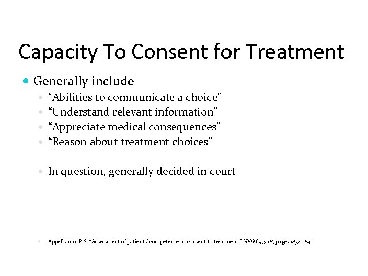 Capacity To Consent for Treatment Generally include “Abilities to communicate a choice” “Understand relevant