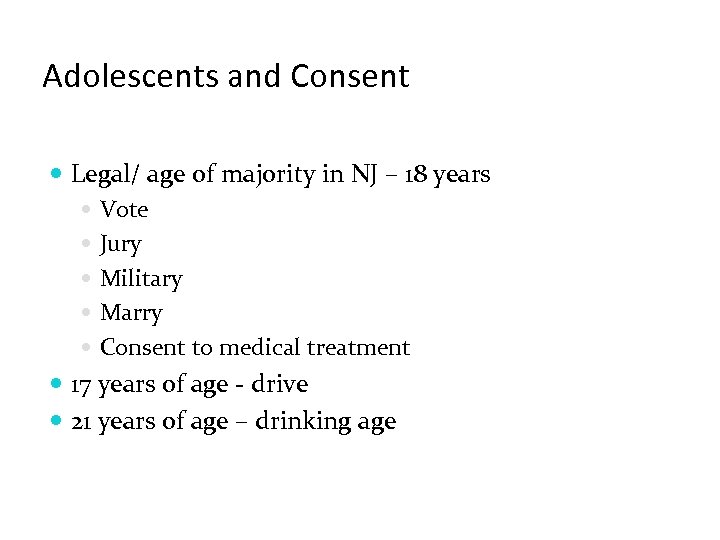 Adolescents and Consent Legal/ age of majority in NJ – 18 years Vote Jury