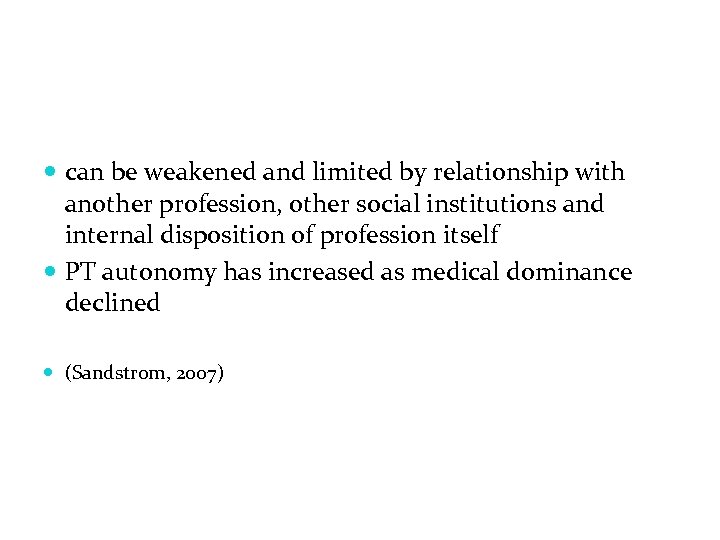  can be weakened and limited by relationship with another profession, other social institutions