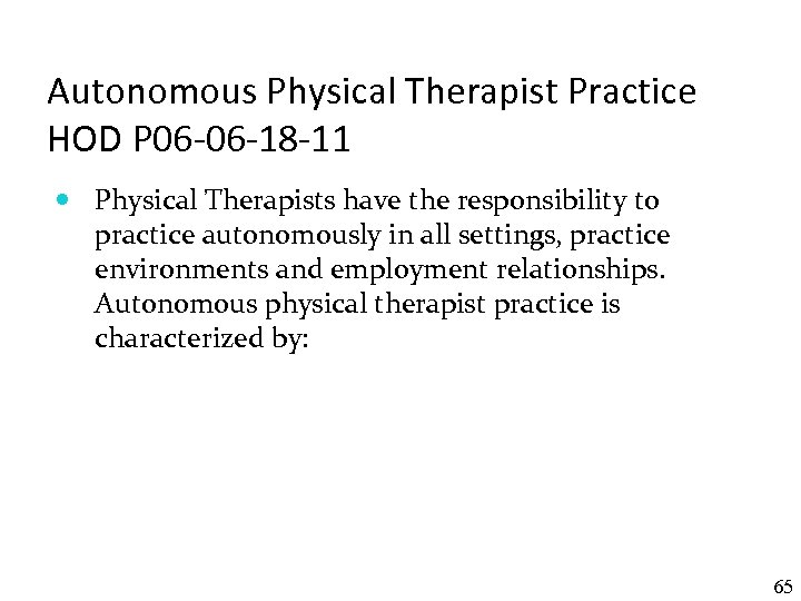 Autonomous Physical Therapist Practice HOD P 06 -06 -18 -11 Physical Therapists have the