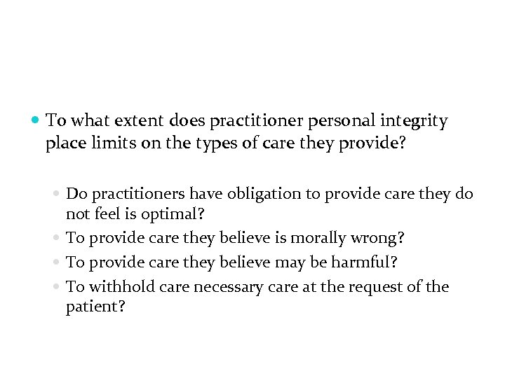  To what extent does practitioner personal integrity place limits on the types of