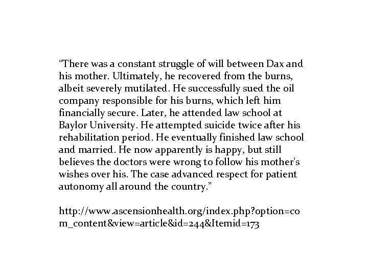 “There was a constant struggle of will between Dax and his mother. Ultimately, he