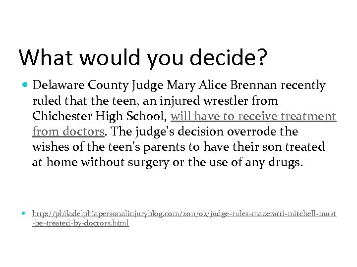 What would you decide? Delaware County Judge Mary Alice Brennan recently ruled that the