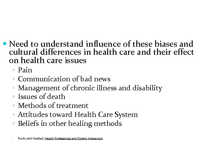 Need to understand influence of these biases and cultural differences in health care