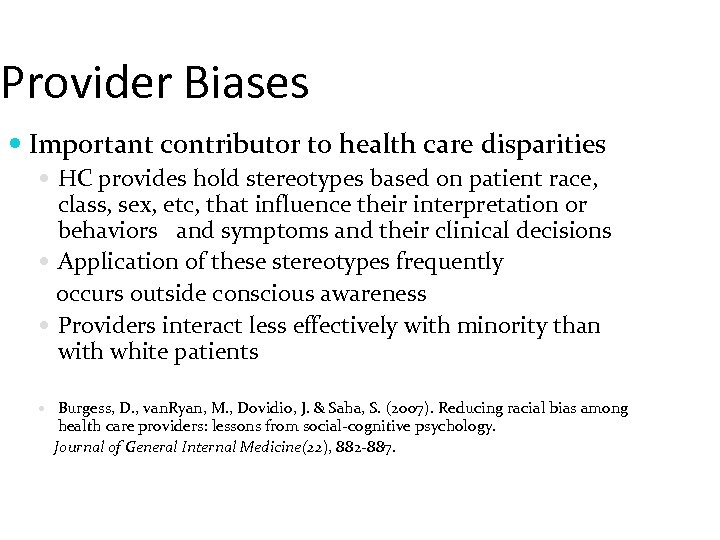 Provider Biases Important contributor to health care disparities HC provides hold stereotypes based on