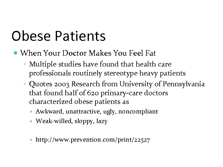 Obese Patients When Your Doctor Makes You Feel Fat Multiple studies have found that